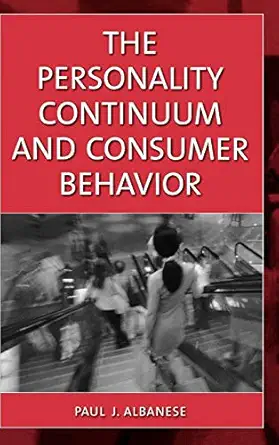 the personality continuum and consumer behavior 1st edition paul j albanese 1567205585, 978-1567205589