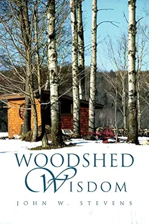 woodshed wisdom 1st edition john w stevens 1462886760, 978-1462886760