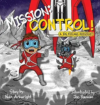 mission control a big feelings adventure 1st edition nan arkwright ,joe bauman 1736583522, 978-1736583524