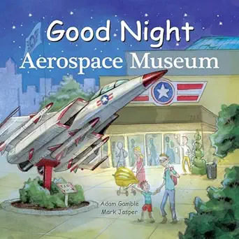 good night aerospace museum 1st edition adam gamble ,mark jasper ,david leonard 1602196796, 978-1602196797