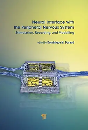 neural interface with the peripheral nervous system stimulation recording and modelling 1st edition dominique