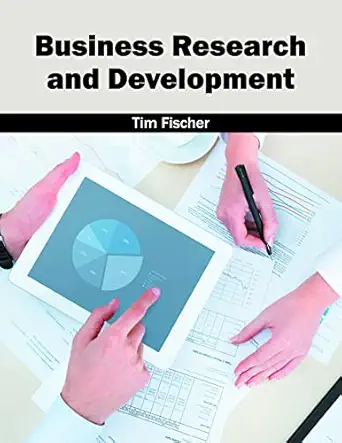 business research and development 1st edition tim fischer 1682850021, 978-1682850022