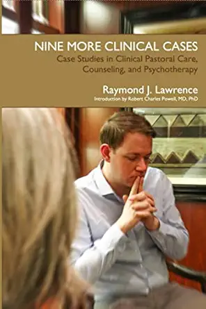 nine more clinical cases case studies in clinical pastoral care counseling and psychotherapy 1st edition