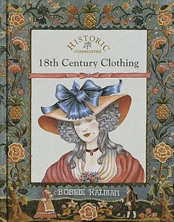 18th century clothing 1st edition bobbie kalman ,antoinette debiasi 0865055122, 978-0865055124