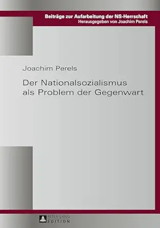 der nationalsozialismus als problem der gegenwart 1st edition joachim perels 3631620683, 978-3631620687