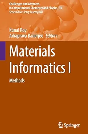 materials informatics i methods 1st edition kunal roy ,arkaprava banerjee 3031787358, 978-3031787355