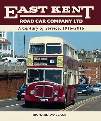 east kent road car company ltd a century of service 1916 2016 1st edition richard wallace 1785001000,