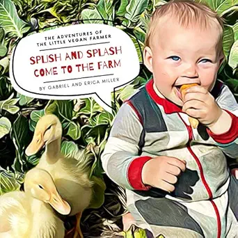 splish and splash come to the farm 1st edition gabriel miller ,erica miller 1736905406, 978-1736905401