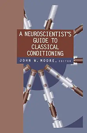 a neuroscientista s guide to classical conditioning 1st edition john w moore 038798805x, 978-0387988054