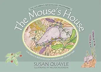 the mouses house childrens reflexology for bedtime or anytime 1st edition susan quayle ,melissa muldoon