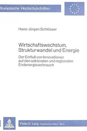 wirtschaftswachstum strukturwandel und energie der einfluss von innovationen auf den sektoralen und