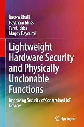 lightweight hardware security and physically unclonable functions improving security of constrained iot