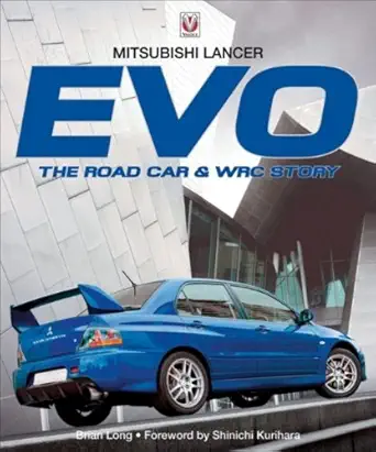 mitsubishi lancer evo the road car and wrc story 1st edition brian long ,shinichi kurihara 1845840550,