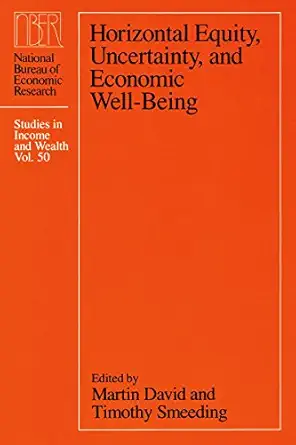 horizontal equity uncertainty and economic well being 1st edition martin david ,timothy smeeding 0226137260,