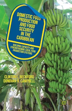 domestic food production and food security in the caribbean building capacity and strengthening local food