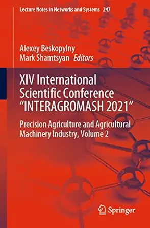 xiv international scientific conference a interagromash 2021a precision agriculture and agricultural