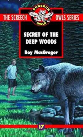 the secret of the deep woods 1st edition roy macgregor 077105646x, 978-0771056468