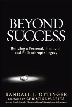 beyond success building a personal financial and philanthropic legacy 1st edition randy ottinger 0071496769,