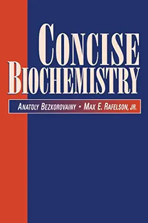 concise biochemistry 1st edition anatoly bezkorovainy ,max e rafelson 0824797361, 978-0824797362