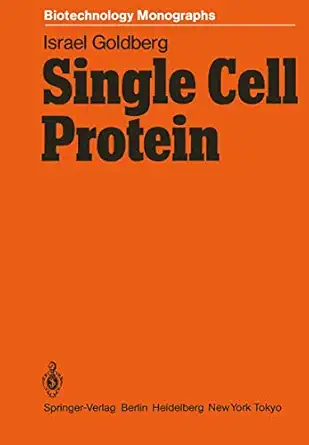 single cell protein 1st edition israel goldberg 354015308x, 978-3540153085