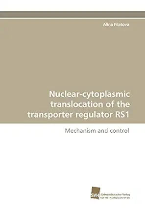 nuclear cytoplasmic translocation of the transporter regulator rs1 mechanism and control 1st edition alina