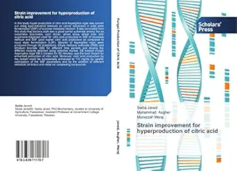 strain improvement for hyperproduction of citric acid 1st edition sadia javed ,muhammad asgher ,munazzah