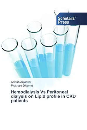 hemodialysis vs peritoneal dialysis on lipid profile in ckd patients 1st edition ashish anjankar ,prashant