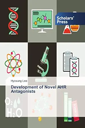 development of novel ahr antagonists 1st edition hyosung lee 3659843180, 978-3659843181