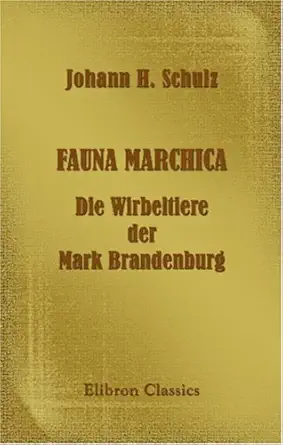 fauna marchica die wirbeltiere der mark brandenburg ein handbuch fa 1/4r lehrer forstbeamte landwirte ja ger