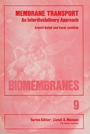 membrane transport an interdisciplinary approach 1st edition arnost kotyk 1468433350, 978-1468433357