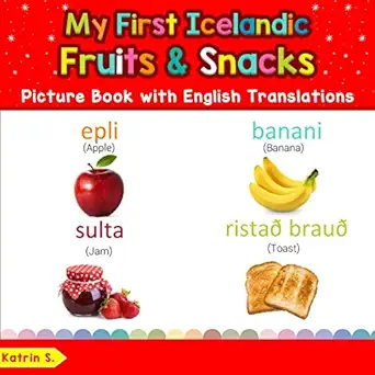 my first icelandic fruits and snacks picture book with english translations bilingual early learning and easy