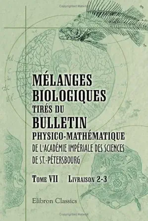 malanges biologiques tiras du bulletin physico mathamatique de lacadamie impariale des sciences de st