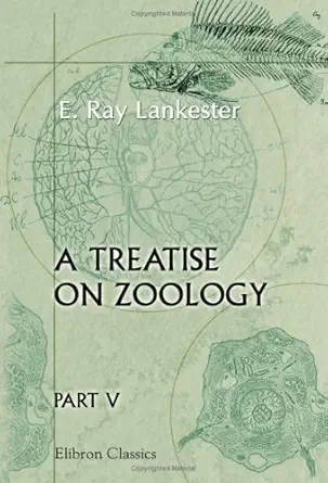 a treatise on zoology part 5 1st edition e ray lankester 0543913821, 978-0543913821
