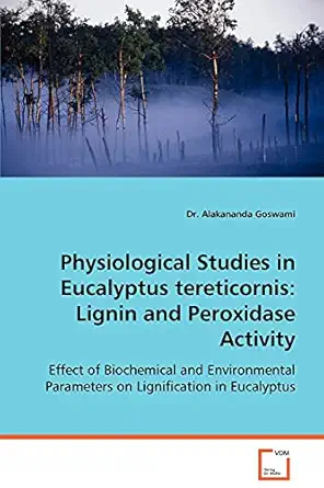 physiological studies in eucalyptus tereticornis lignin and peroxidase activity effect of biochemical and