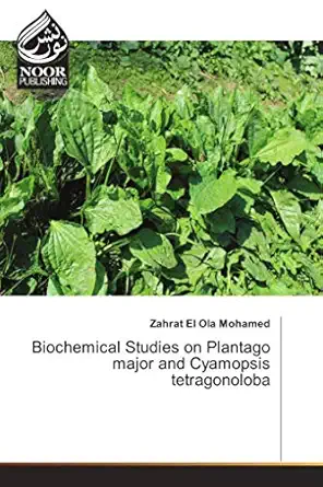 biochemical studies on plantago major and cyamopsis tetragonoloba 1st edition zahrat el ola mohamed