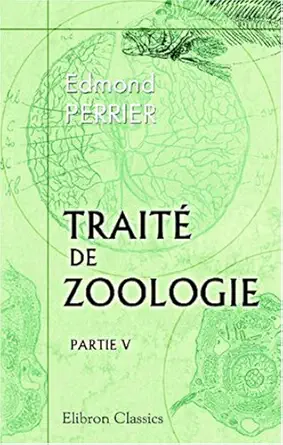 traita de zoologie partie 5 amphioxus tuniciers 1st edition edmond perrier 0543877469, 978-0543877468