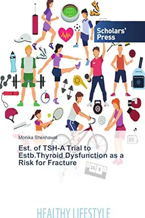 est of tsh a trial to estb thyroid dysfunction as a risk for fracture 1st edition monika shekhawat