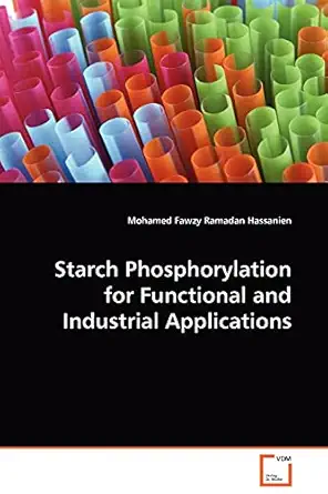 starch phosphorylation for functional and industrial applications 1st edition mohamed fawzy ramadan hassanien