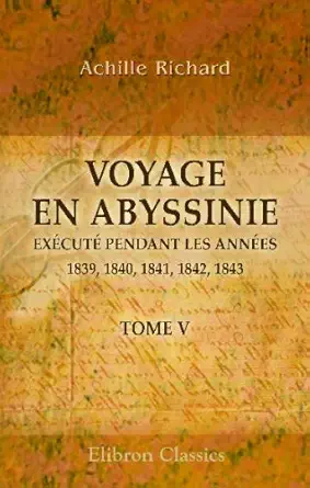 voyage en abyssinie exacuta pendant les annaes 1839 1840 1841 1842 1843 partie iii histoire naturelle