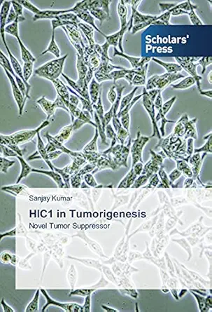 hic1 in tumorigenesis novel tumor suppressor 1st edition sanjay kumar 3639761308, 978-3639761306