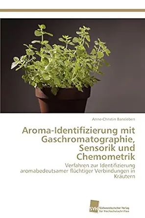 aroma identifizierung mit gaschromatographie sensorik und chemometrik verfahren zur identifizierung
