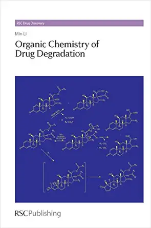 organic chemistry of drug degradation 1st edition min li 1849734216, 978-1849734219