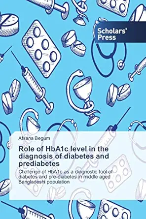 role of hba1c level in the diagnosis of diabetes and prediabetes challenge of hba1c as a diagnostic tool of