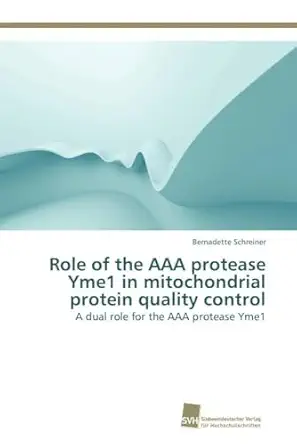 role of the aaa protease yme1 in mitochondrial protein quality control a dual role for the aaa protease yme1