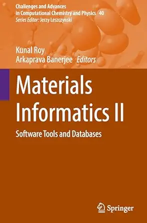 materials informatics ii software tools and databases 1st edition kunal roy ,arkaprava banerjee 3031787277,