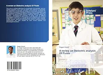 a review on dielectric analysis of fluids 1st edition gagan anand 3639511808, 978-3639511802