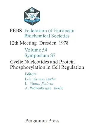 cyclic nucleotides and protein phosphorylation in cell regulation febs federation of european biochemical