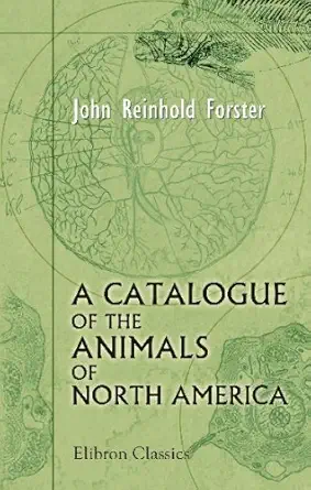 a catalogue of the animals of north america 1st edition john reinhold forster 0543700933, 978-0543700933
