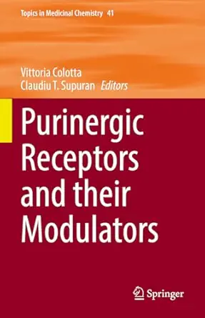 purinergic receptors and their modulators 1st edition vittoria colotta ,claudiu t supuran 303139724x,