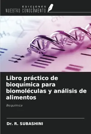 libro pra ctico de bioqua mica para biomolaculas y ana lisis de alimentos bioqua mica 1st edition dr r